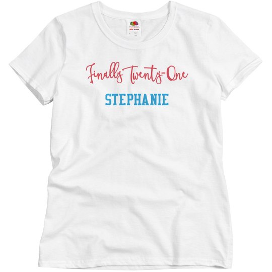 Finally 21 Birthday Tshirt Finally 21 Birthday Tshirt