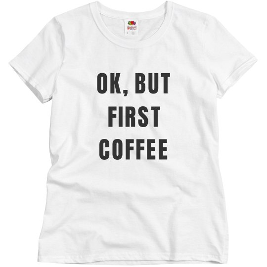 First Coffee Shirt First Coffee Shirt