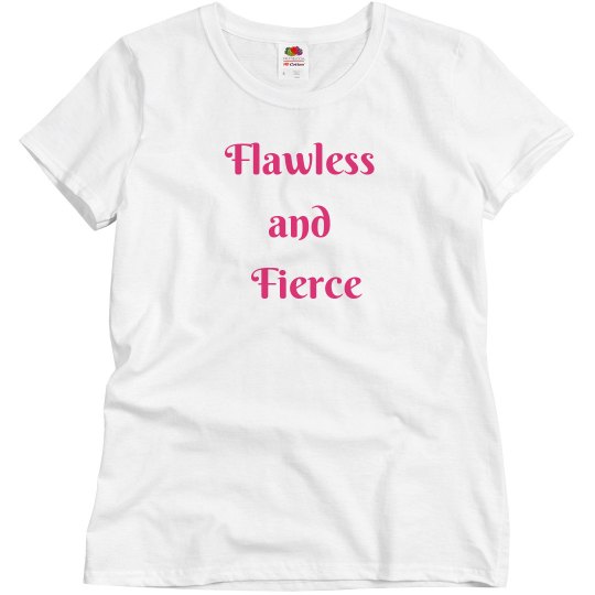 Flawless and Fierce Flawless and Fierce