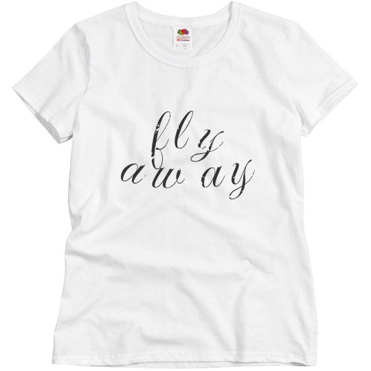 Fly Away T-Shirt