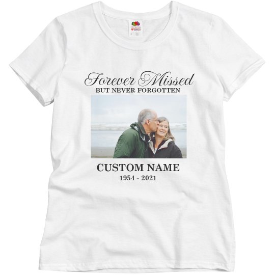 Forever Missed Memorial Shirt