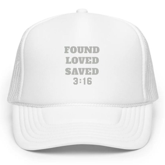 FOUND LOVED SAVED 3:16 