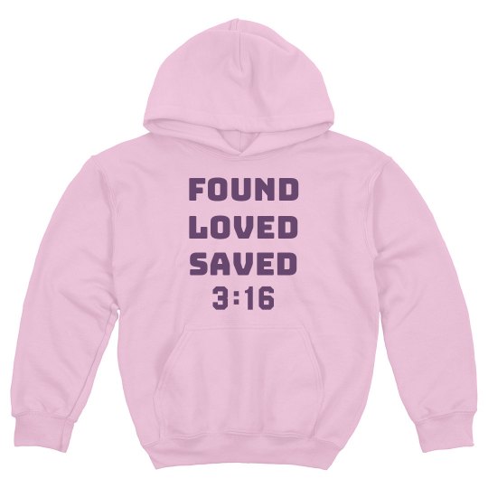 FOUND LOVED SAVED 3:16 