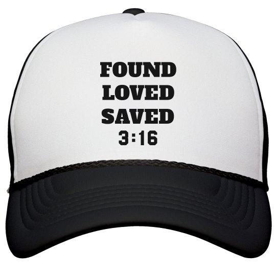 FOUND LOVED SAVED 3:16