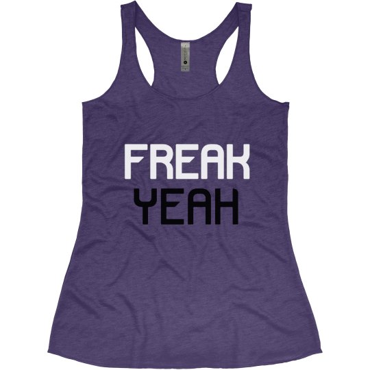 FREAK YEAH FREAK YEAH