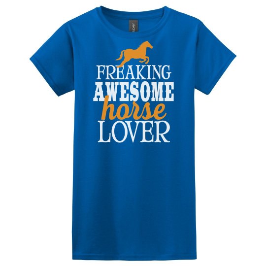 Freaking Awesome Horse Lover