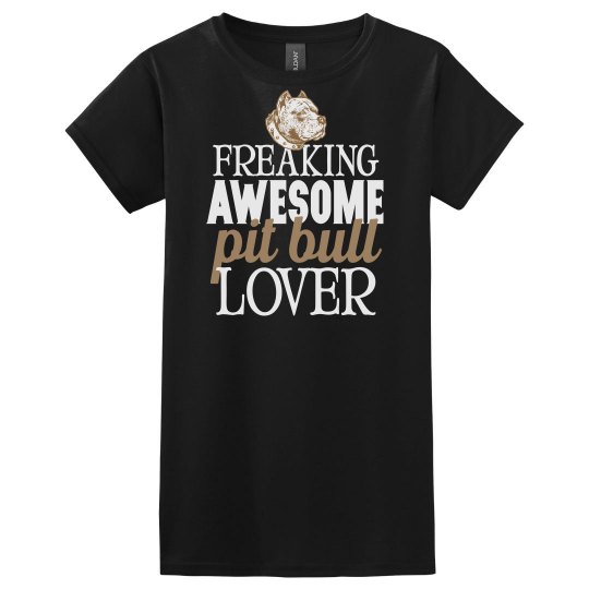 Freaking Awesome Pit Bull Lover Freaking Awesome Pit Bull Lover