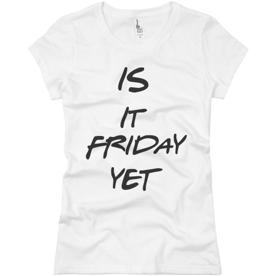 Friday Yet Tee-Shirt