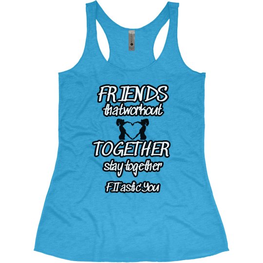 Friends that Workout Together Friends that Workout Together