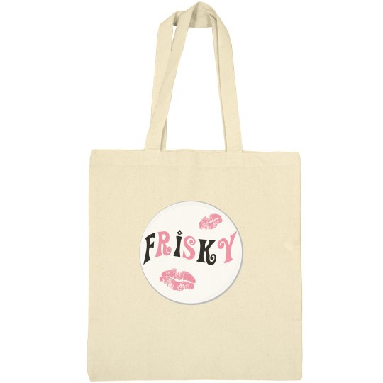 Frisky tote Frisky tote