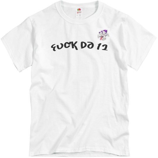 Fuck da 12 Fuck da 12