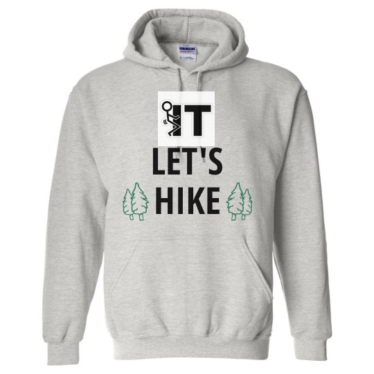 Fuck it Let's Hike