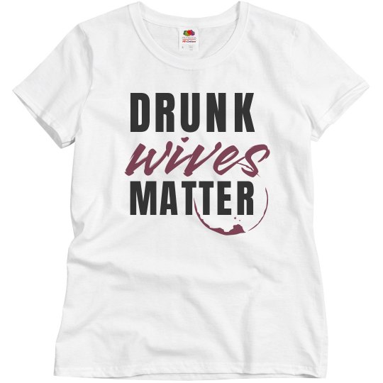 Funny Wife Gift Drunk Wives Matter