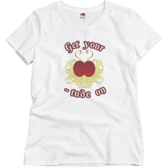 Get Your ~Tude On women's tee