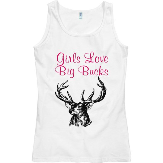 Girls Love Big Bucks