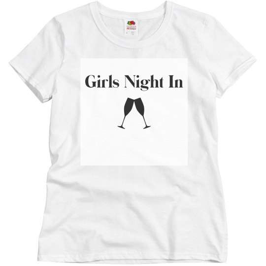 Girls Night In Tee Girls Night In Tee
