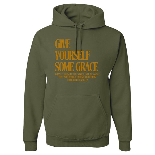 Give YOURSELF Some GRACE Give YOURSELF Some GRACE