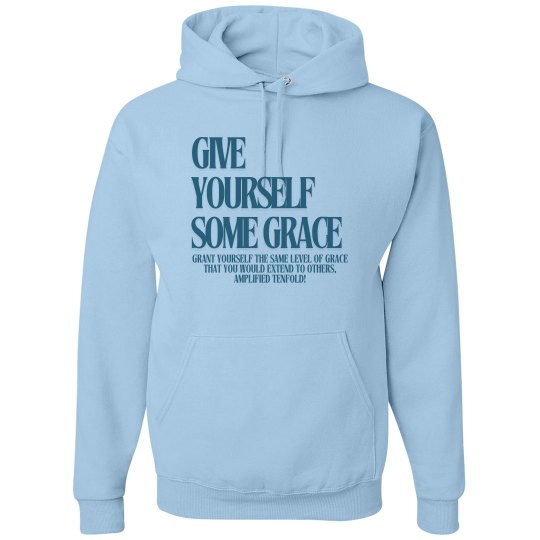 Give YOURSELF Some GRACE Give YOURSELF Some GRACE