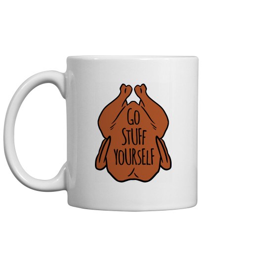 go stuff yourself mug