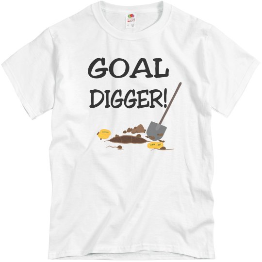 Goal Digger! Goal Digger!
