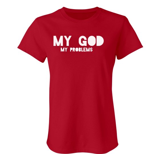 God is Bigger than my problems (women's cut)