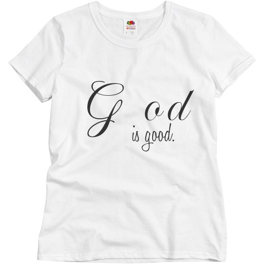 God is good. (Period)