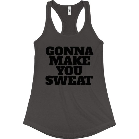 Gonna Make You Sweat