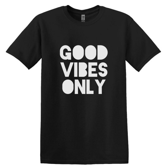 Good vibes only 