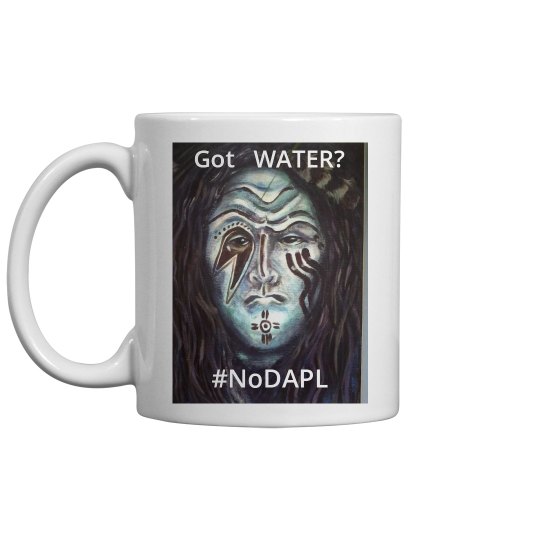 Got WATER? Stop the Dakota Access Pipeline, 