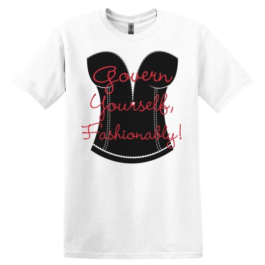 Govern Yourself, Fashionably Tee