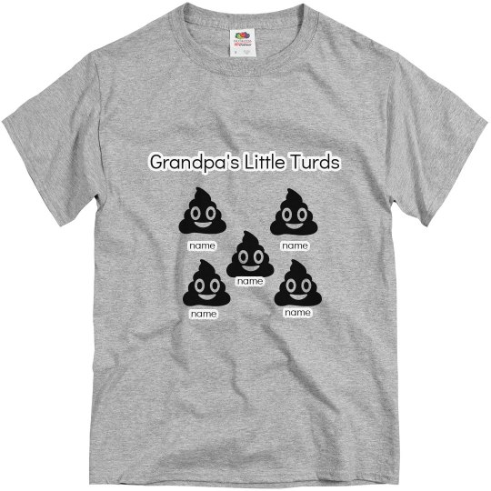 Grandpa's Little Turds (5 names) Grandpa's Little Turds (5 names)