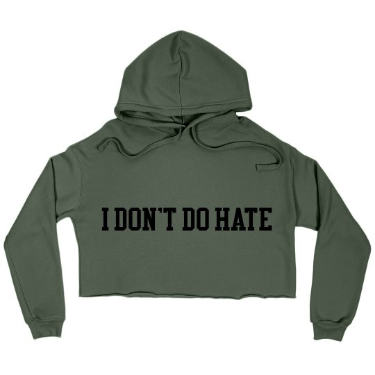Green I DON'T DO HATE Cropped Hoodie