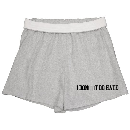 Grey I DON'T DO HATE Sport Shorts