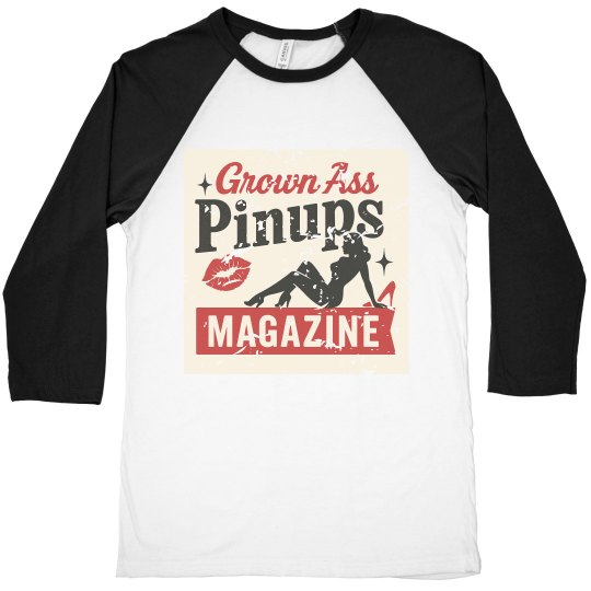 Grown Ass Pinups Magazine Unisex 3/4 Sleeve Raglan Tee Grown Ass Pinups Magazine Unisex 3/4 Sleeve Raglan Tee