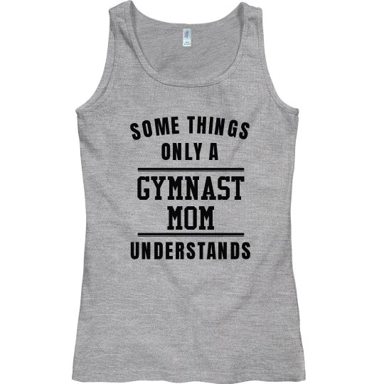 Gymnast mom understands Gymnast mom understands