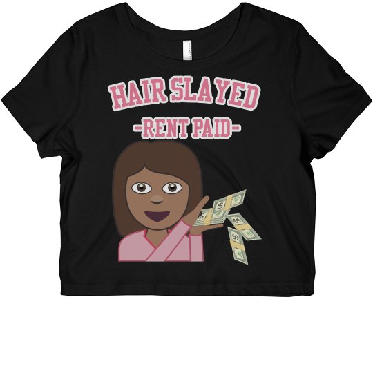 Hair Slayed rent paid