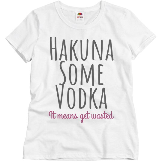 Hakuna some vodka