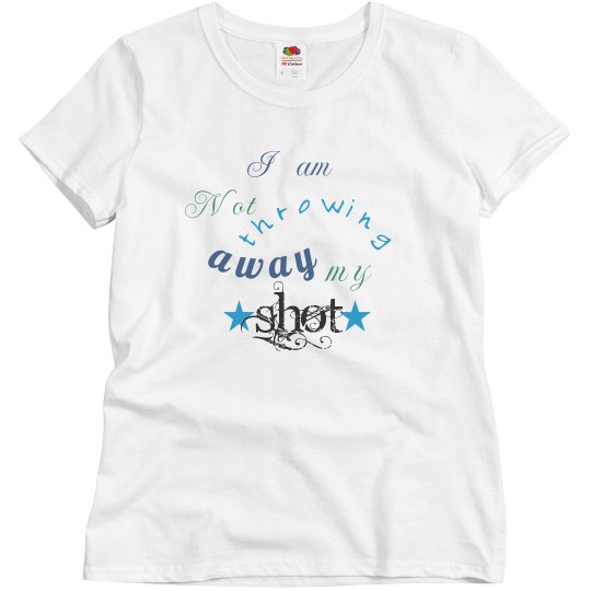 Hamilton//My shot shirt design