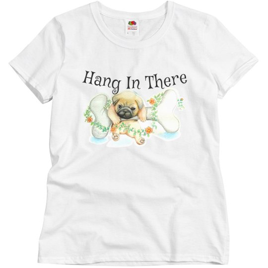 Hang In There Pug Tee Hang In There Pug Tee