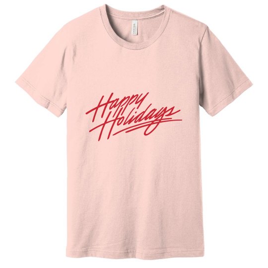 Happy Holidays T Shirt Happy Holidays T Shirt
