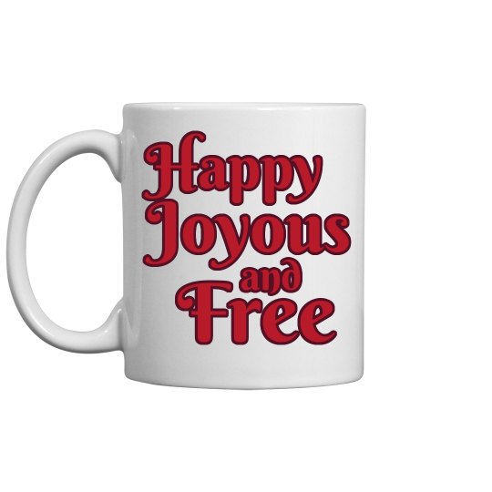 Happy Joyous and Free Mug