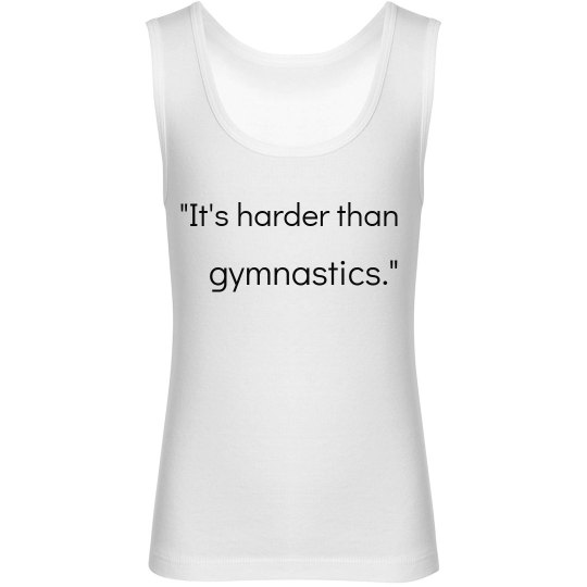 Harder than gymnastics tank top