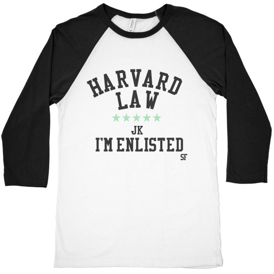 Harvard Law Jk I'm Enlisted