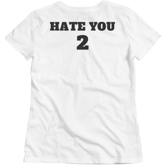 HATE YOU 2 TEE