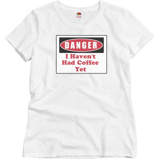 haven't had coffee tee