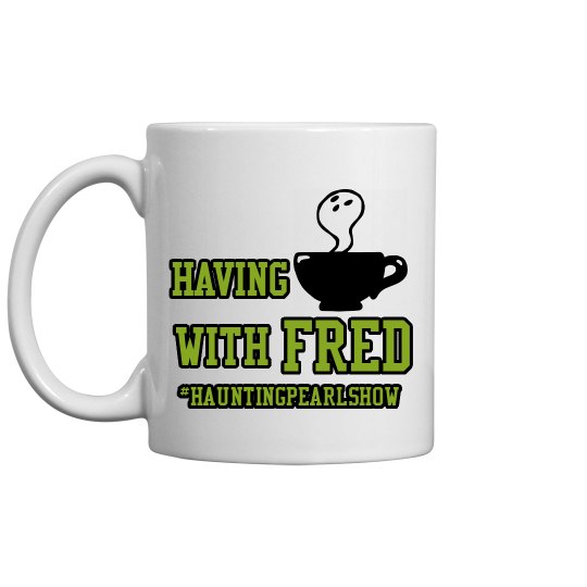 Having Coffee with FRED Cup Having Coffee with FRED Cup
