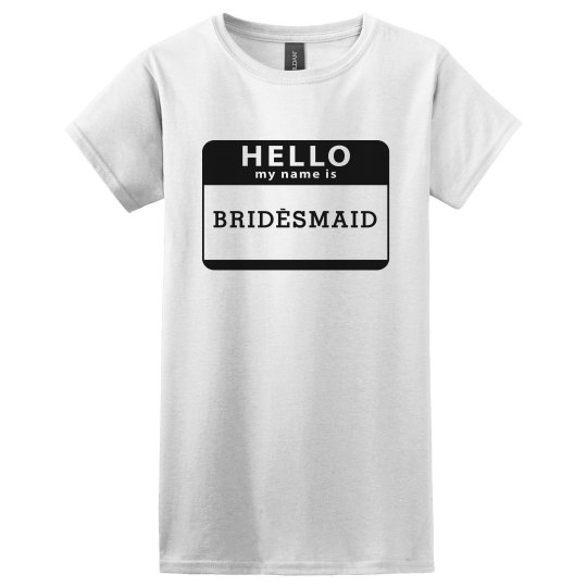 Hello Name Tag Bridesmaid