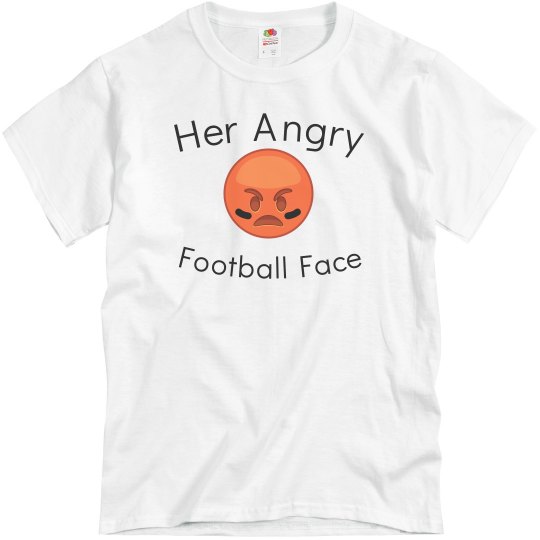 Her Angry Football Face Humor Tee
