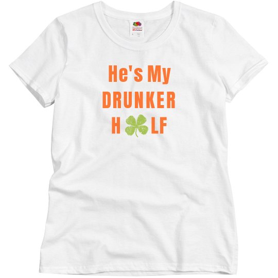 He's My Drunker Half He's My Drunker Half