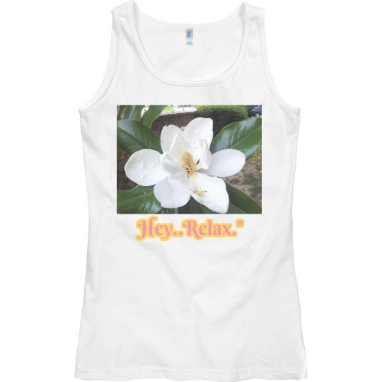Hey...Relax" Tank Top.